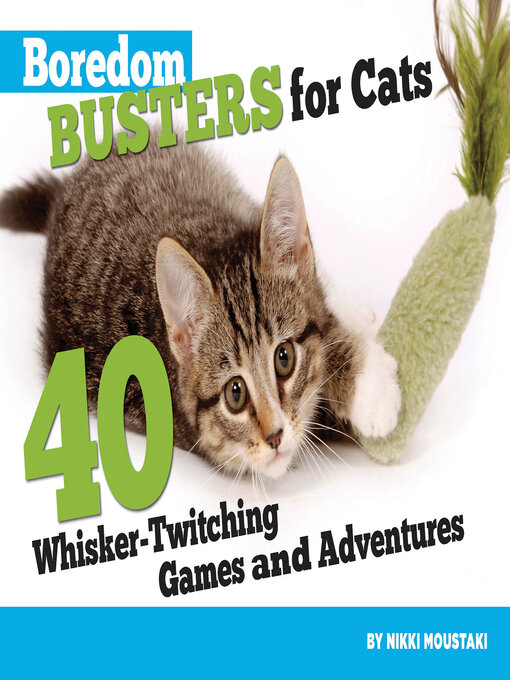 Title details for Boredom Busters for Cats by Nikki Moustaki - Available